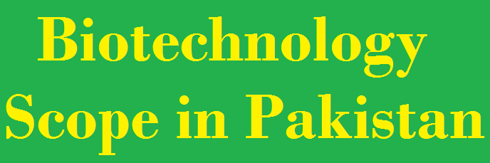 Biotechnology Scope in Pakistan