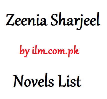 Zeenia Sharjeel Novels List