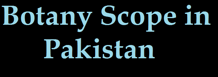 Botany Scope in Pakistan